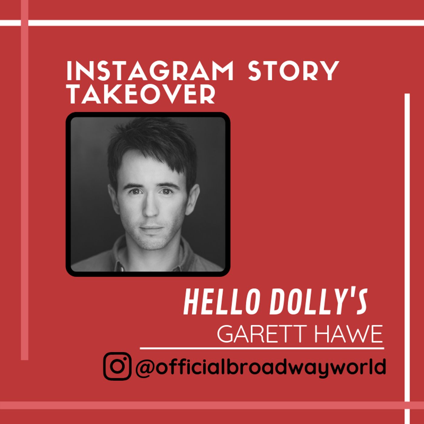 HELLO DOLLY's Garett Hawe Takes Over Instagram Tomorrow! HELLO DOLLY's Garett Hawe Takes Over Instagram Tomorrow! Image