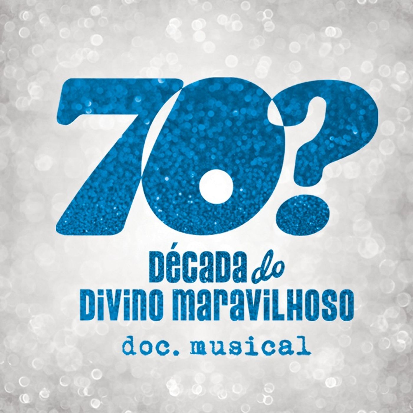 BWW Previews: 70? DECADA DO DIVINO MARAVILHOSO  DOC. MUSICAL Opens at Theatro NET Sao Paulo  Image