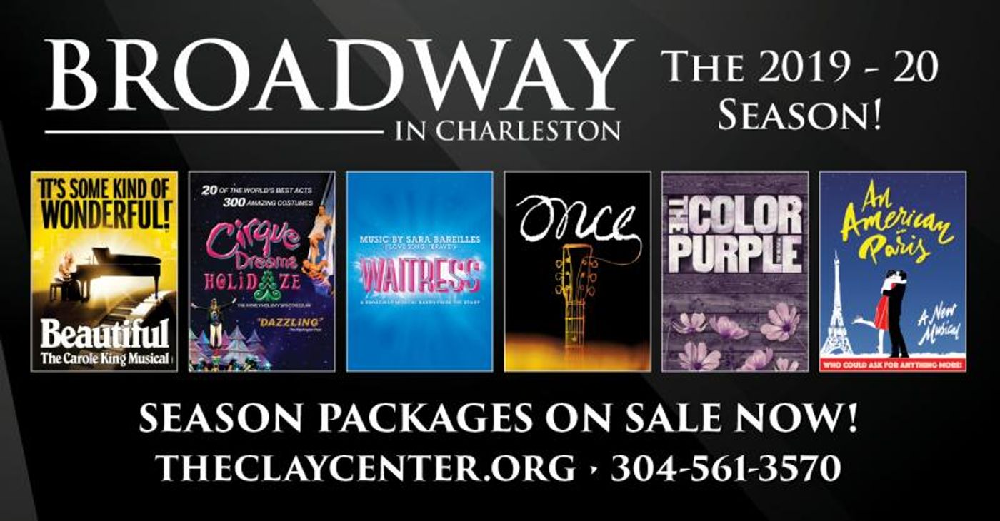 Just Announced! THE CLAY CENTER'S BROADWAY IN CHARLESTON 2019-2020 SEASON! Just Announced! THE CLAY CENTER'S BROADWAY IN CHARLESTON 2019-2020 SEASON! Image