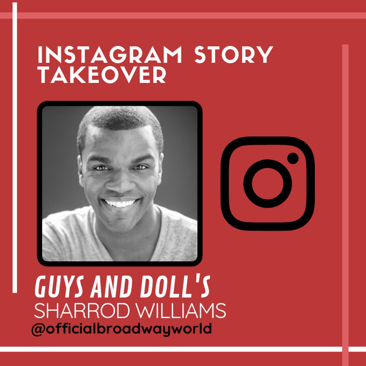 GUYS AND DOLL's Sharrod Williams Takes Over Instagram Tomorrow!  Image