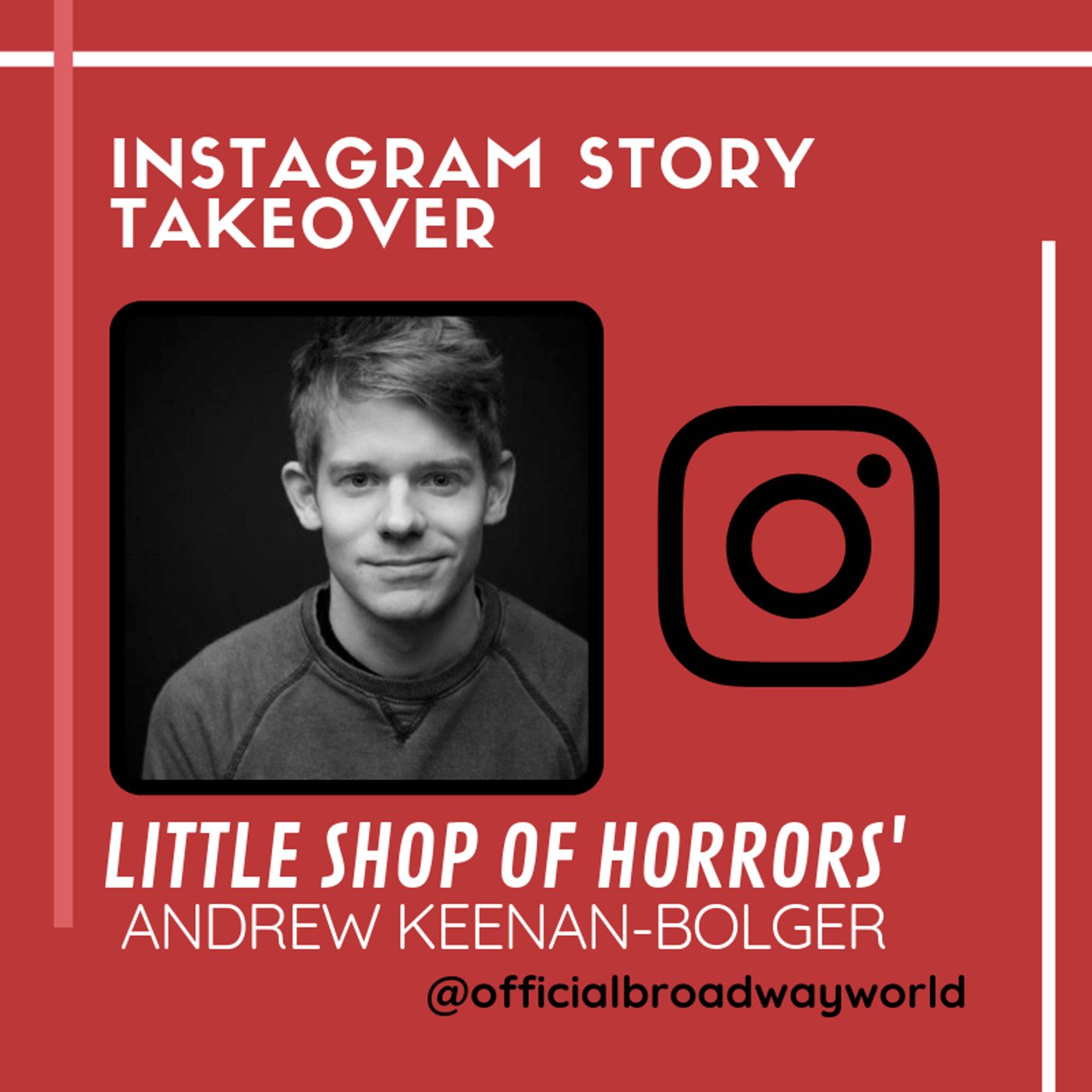 LITTLE SHOP OF HORRORS' Andrew Keenan-Bolger Takes Over Instagram Today! LITTLE SHOP OF HORRORS' Andrew Keenan-Bolger Takes Over Instagram Today! Image
