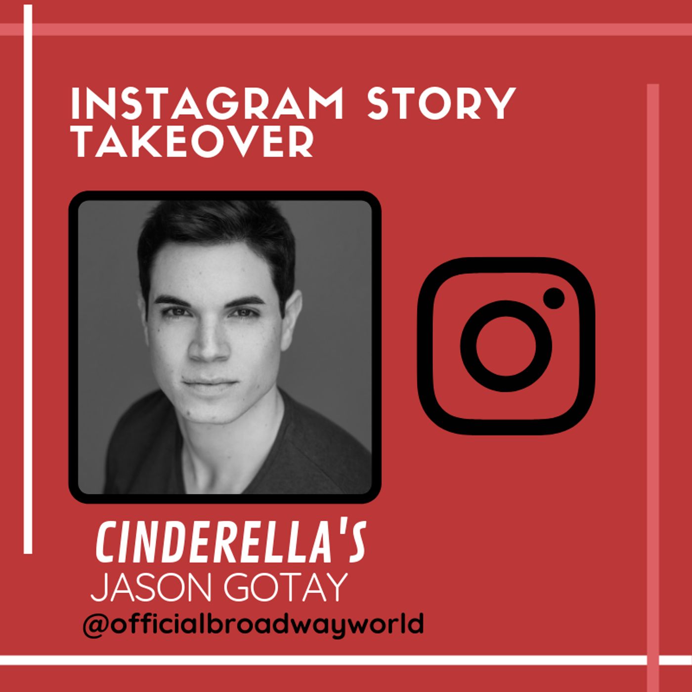 CINDERELLA's Jason Gotay Takes Over Instagram Tomorrow! CINDERELLA's Jason Gotay Takes Over Instagram Tomorrow! Image