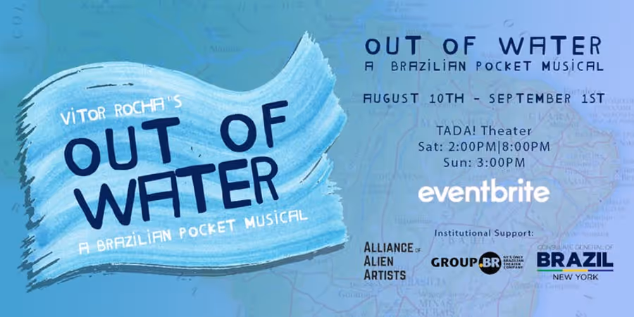 BWW Previews: OUT OF WATER - A BRAZILIAN POCKET MUSICAL, the American Version of the Award-Winning CARGAS D'AGUA - UM MUSICAL DE BOLSO, Premieres in New York Image