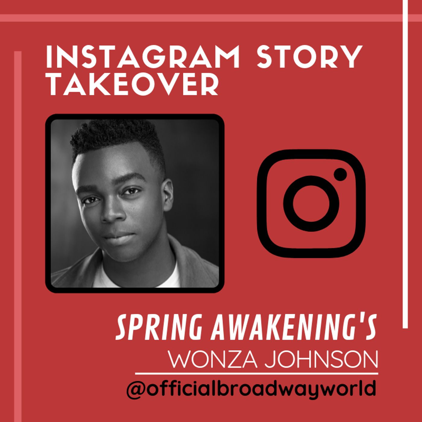 SPRING AWAKENING's Wonza Johnson Takes Over Instagram Saturday! SPRING AWAKENING's Wonza Johnson Takes Over Instagram Saturday! Image