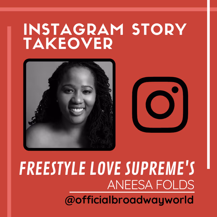 FREESTYLE LOVE SUPREME's Aneesa Folds Takes Over Instagram Sunday! Image