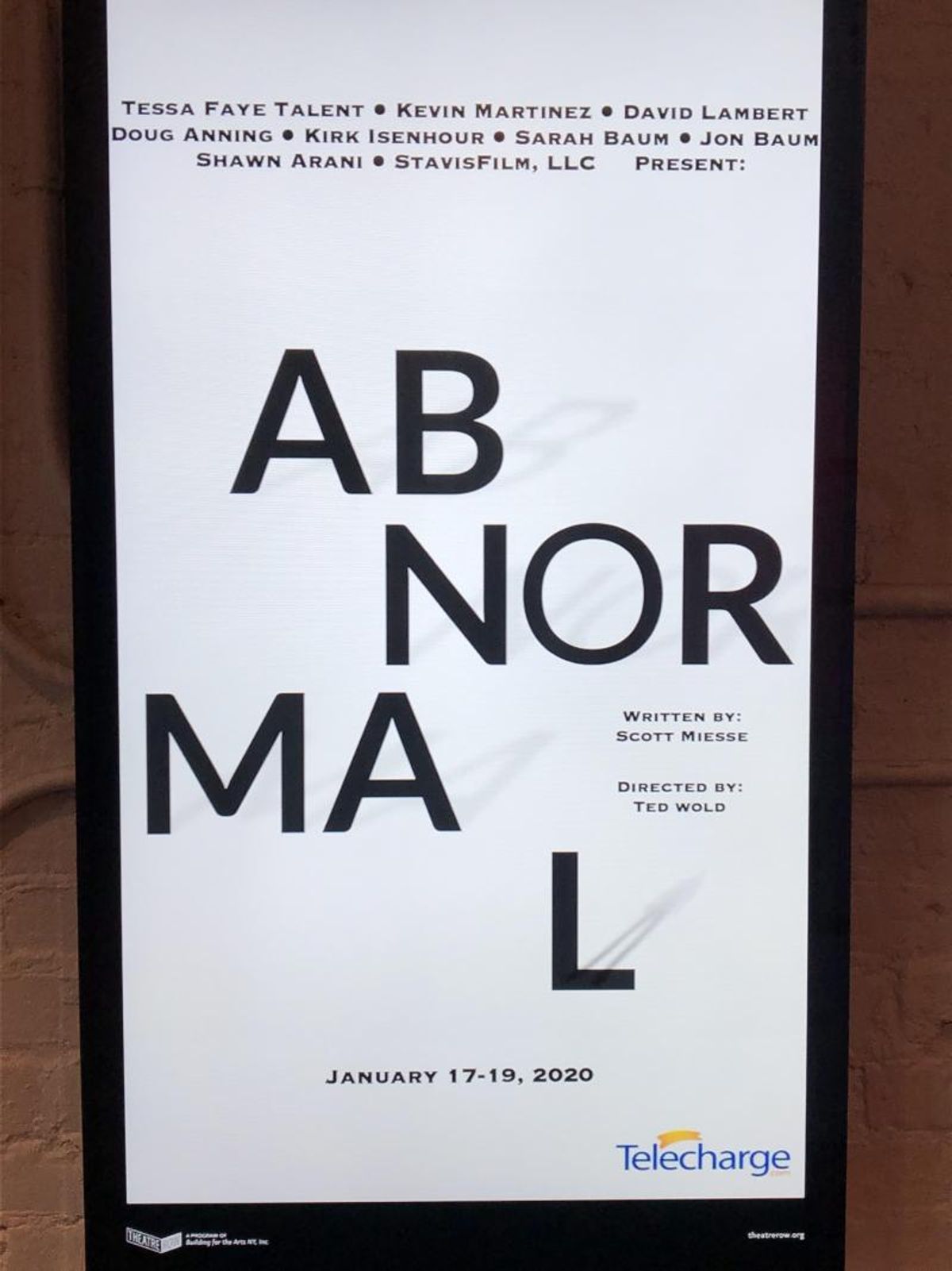 Tessa Faye Talent * Kevin Martinez * David Lambert * Doug Anning * Kirk Isenhour * Sarah Baum * Jon Baum * Shawn Arani * StavisFilm, LLS present:     ABNORMAL : A New Play  By: Scott Miesse      Starr at 