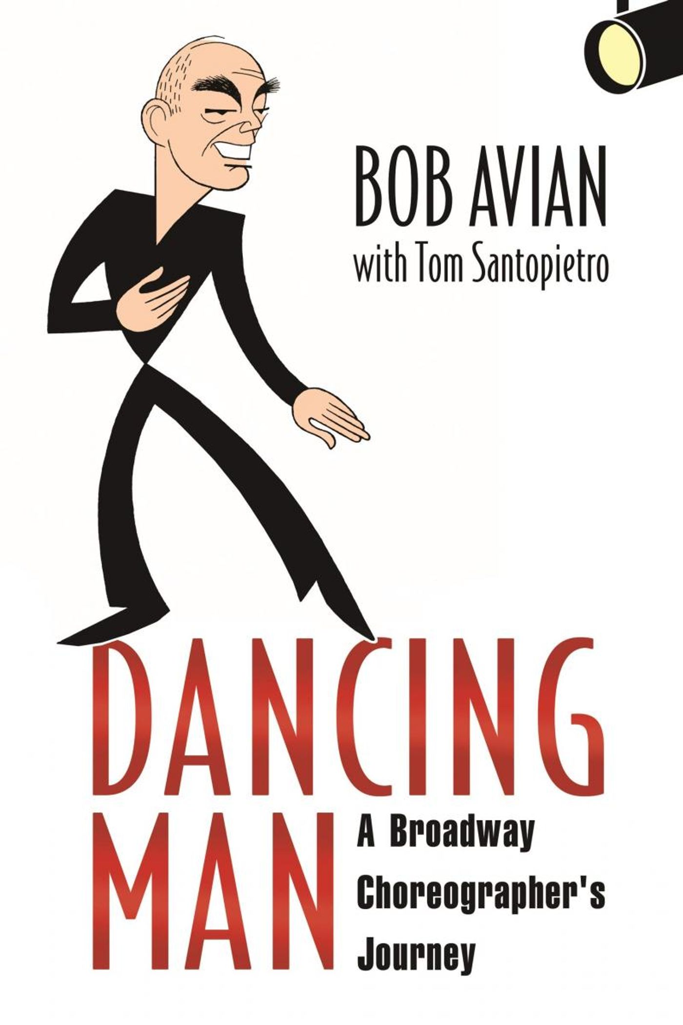 BWW Exclusive: ALL EYES ON: Bob Avian- Richard Jay-Alexander Talks to the 'Dancing Man' About His Decades in the Biz  Image