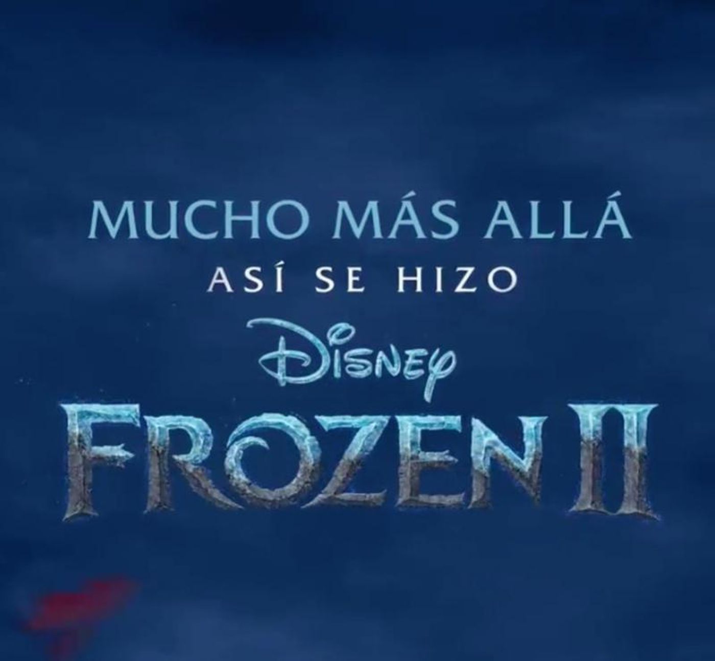 MUCHO MÁS ALLÁ: ASÍ SE HIZO FROZEN 2 llega a Disney +  Image