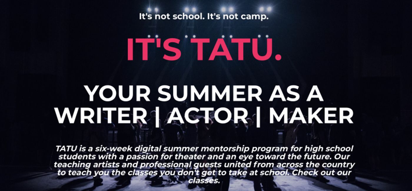 Feature: TEEN ARTISTS THEATER UNIVERSITY Is the Digital Theater Intensive You've Been Craving Feature: TEEN ARTISTS THEATER UNIVERSITY Is the Digital Theater Intensive You've Been Craving Image