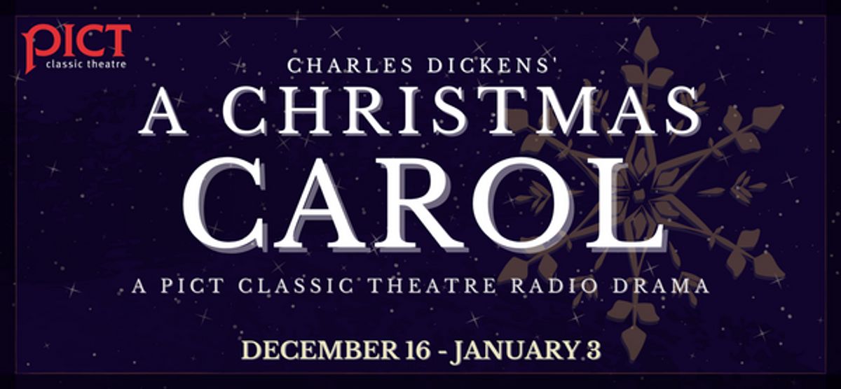Show Logo for PICT Classic Theatre''s A CHRISTMAS CAROL. This world premiere radio drama will stream December 16 to January 3 on Broadway OnDemand. More information at picttheatre.org. Photo Credit PIC at 