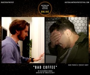 Bad Coffee  by Alexander Hodge  Directed by Owen Elliott  Featuring Kane Parker & You Photo