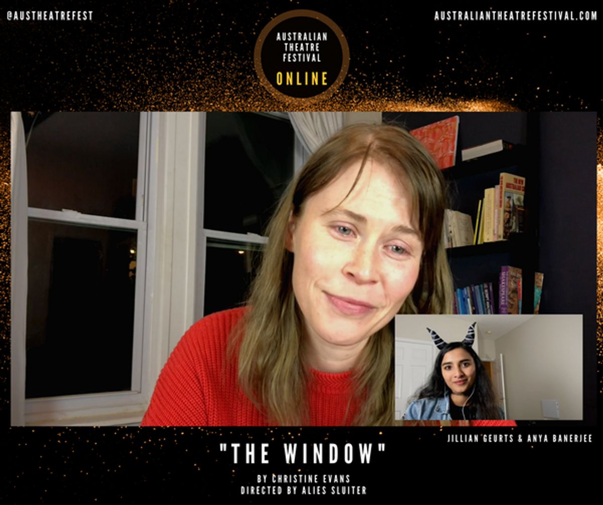 The Window  by Christine Evans  Directed by Alies Sluiter  Featuring Anya Banerjee & Jillian Geurts    Australian Theatre Festival NYC - ONLINE  Commissioned Short Plays at 