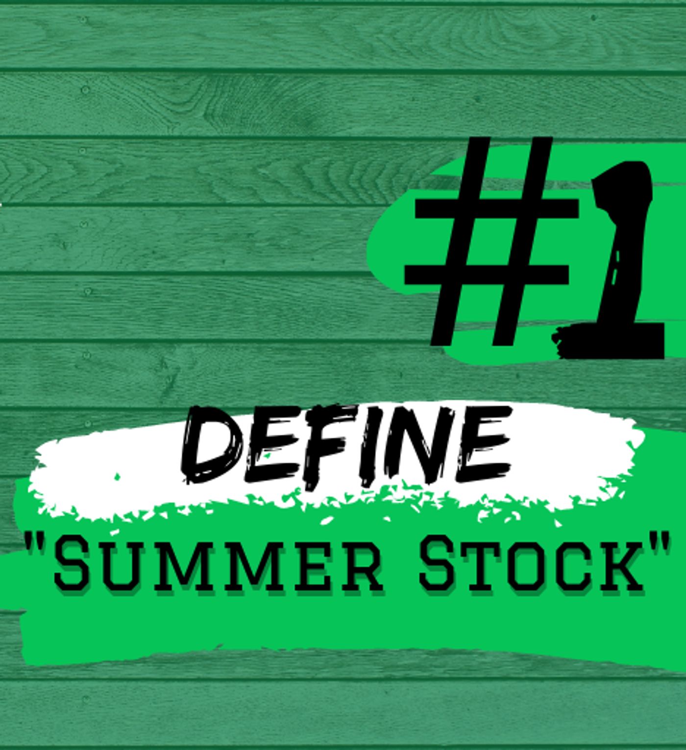 Student Blog: Summer Stock Central: Personal Intro + Step #1 | Define “Summer Stock”  Image