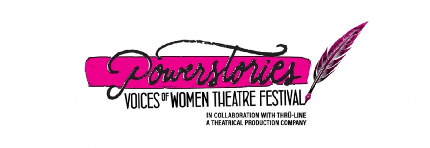 Feature: CALL FOR WOMEN PLAYWRIGHT SUBMISSIONS FOR DEBUT OF VOICES OF WOMEN THEATRE FESTIVAL at Powerstories Theatre Feature: CALL FOR WOMEN PLAYWRIGHT SUBMISSIONS FOR DEBUT OF VOICES OF WOMEN THEATRE FESTIVAL at Powerstories Theatre Image