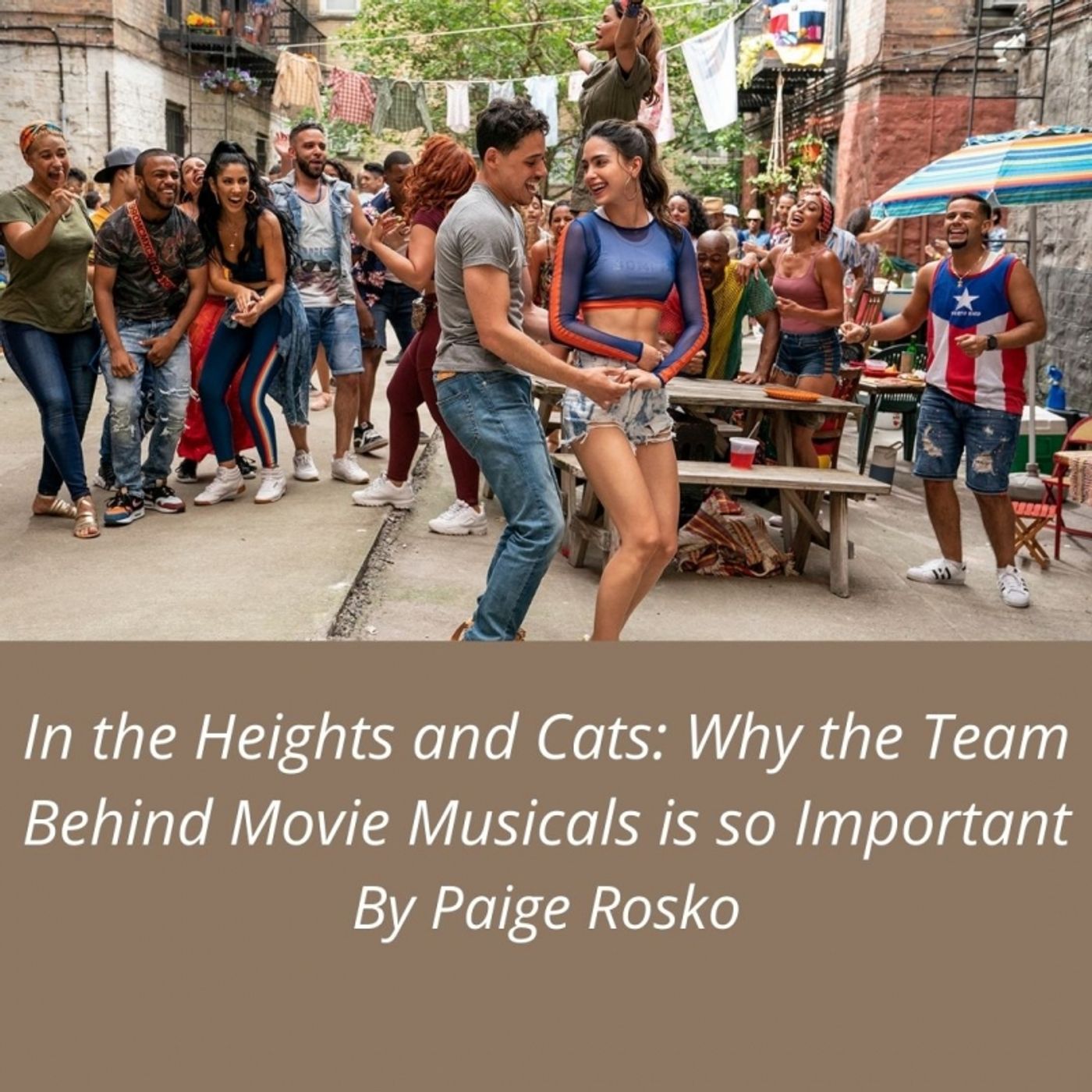 Student Blog: In the Heights and Cats: Why the Team Behind Movie Musicals is so Important  Image