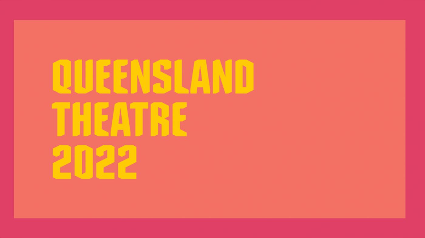 Queensland Theatre Announces 2022 Season Queensland Theatre Announces 2022 Season Image