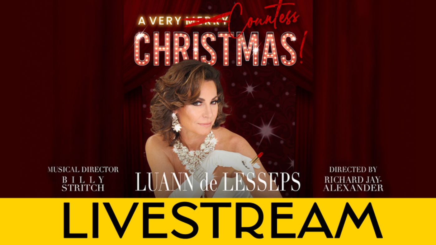 RHONY Fans Rejoice! Luann de Lesseps A VERY COUNTESS CHRISTMAS! Will Live Stream From 54 Below December 7th RHONY Fans Rejoice! Luann de Lesseps A VERY COUNTESS CHRISTMAS! Will Live Stream From 54 Below December 7th Image