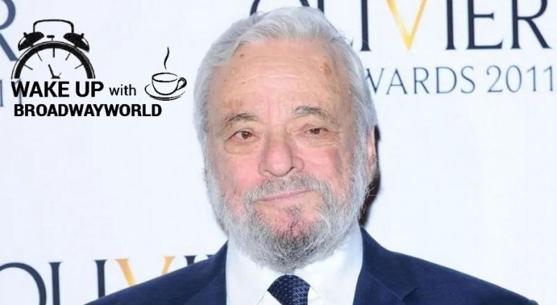 Wake Up With BWW 11/29: Rest in Peace, Stephen Sondheim  Image