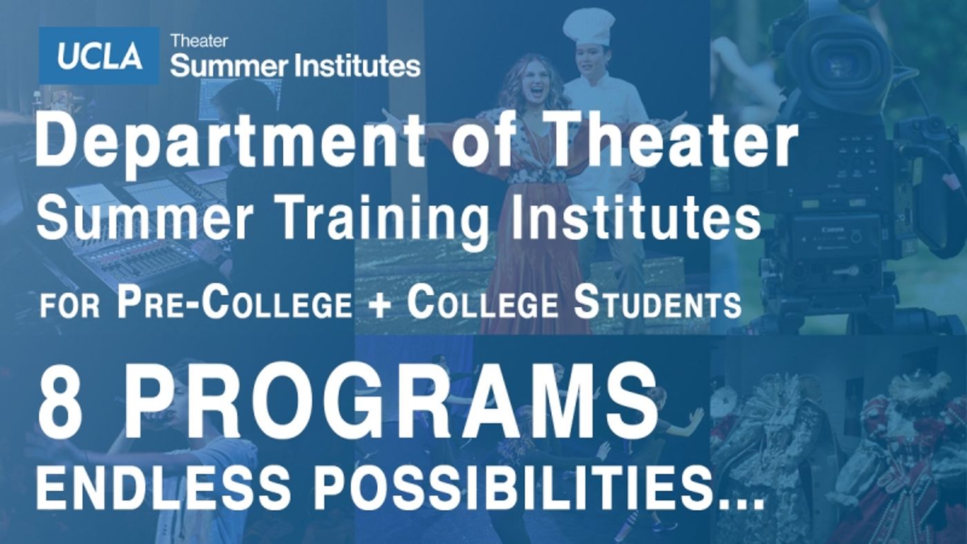 UCLA Department of Theater Summer Institutes- 8 Programs, Endless Possibilities  Image