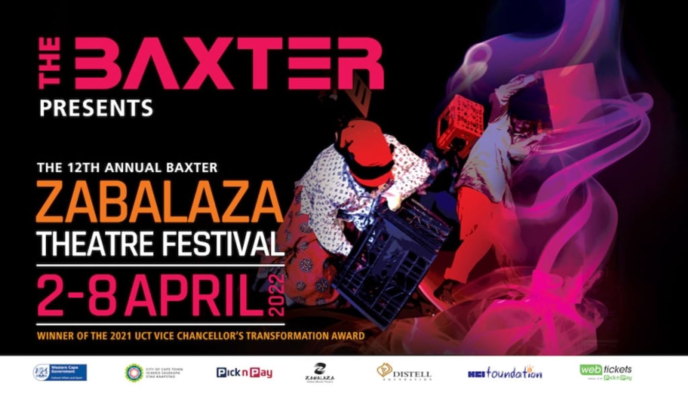 Feature: Exciting and Raw New Talent on Display at the 12th BAXTER ZABALAZA THEATRE FESTIVAL Feature: Exciting and Raw New Talent on Display at the 12th BAXTER ZABALAZA THEATRE FESTIVAL Image