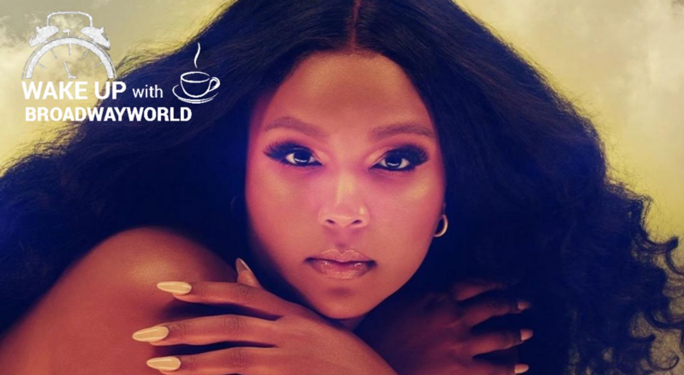 Wake Up With BWW 5/16: Lizzo Sings MOULIN ROUGE! on TikTok and More!  Image