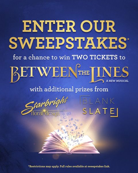 Enter to Win Two Tickets to BETWEEN THE LINES Enter to Win Two Tickets to BETWEEN THE LINES Image