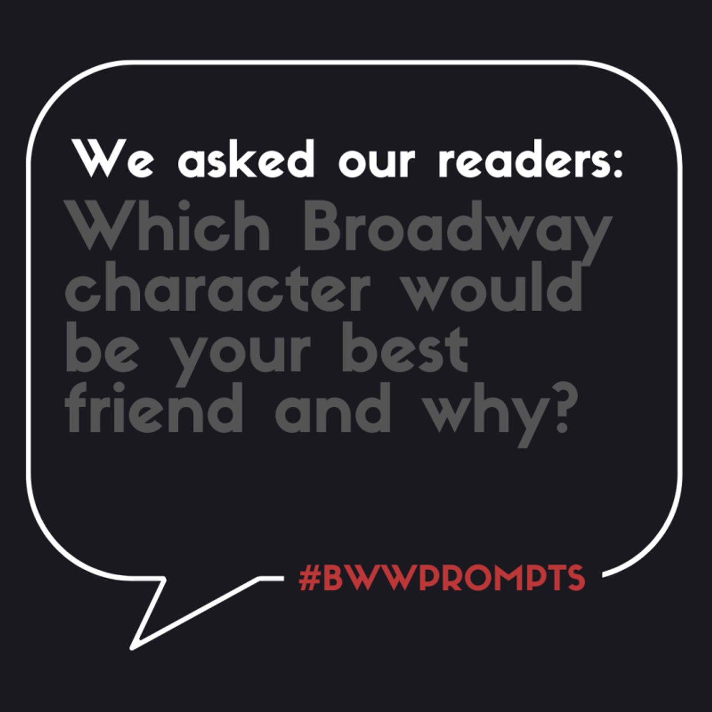 BWW Prompts: Which Broadway Character Would Be Your BFF?  Image