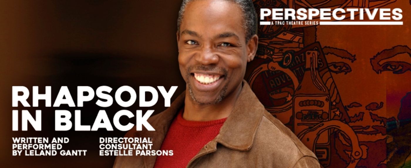 LeLand Gantt Brings RHAPSODY IN BLACK to TPAC This Weekend for Three Performances  Image