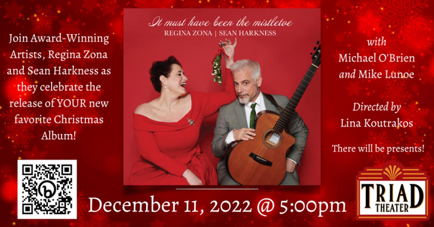 Regina Zona and Sean Harkness Will Celebrate Christmas Album Release With IT MUST HAVE BEEN THE MISTLETOE at The Triad Regina Zona and Sean Harkness Will Celebrate Christmas Album Release With IT MUST HAVE BEEN THE MISTLETOE at The Triad Image