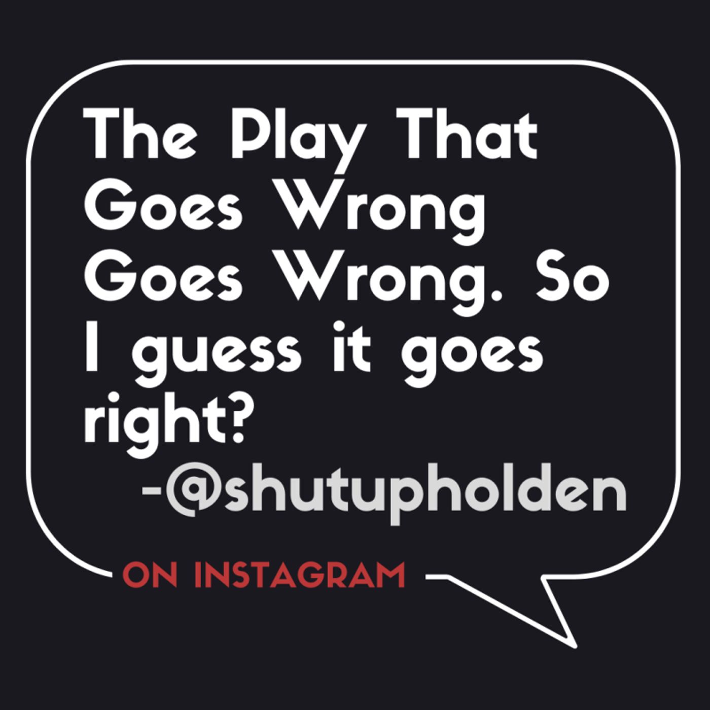 BWW Prompts: Which Famous Show Would You Give the 'Goes Wrong' Treatment? BWW Prompts: Which Famous Show Would You Give the 'Goes Wrong' Treatment? Image