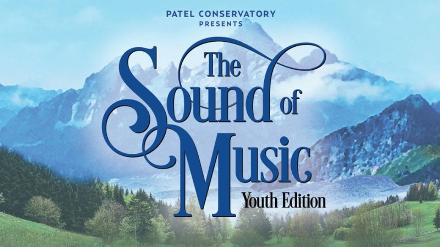 Previews: THE SOUND OF MUSIC, YOUTH EDITION at Patel Conservatory, Straz Center Previews: THE SOUND OF MUSIC, YOUTH EDITION at Patel Conservatory, Straz Center Image