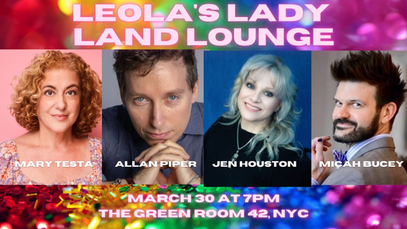 LEOLA'S LADY LAND LOUNGE Brings The Stars To The Green Room 42 On March 30th LEOLA'S LADY LAND LOUNGE Brings The Stars To The Green Room 42 On March 30th Image