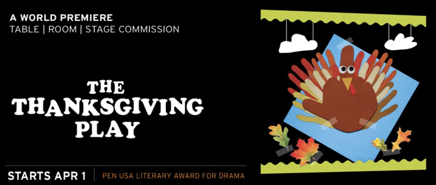 Learn All About THE THANKSGIVING PLAY's Unconventional Journey to Broadway  Image
