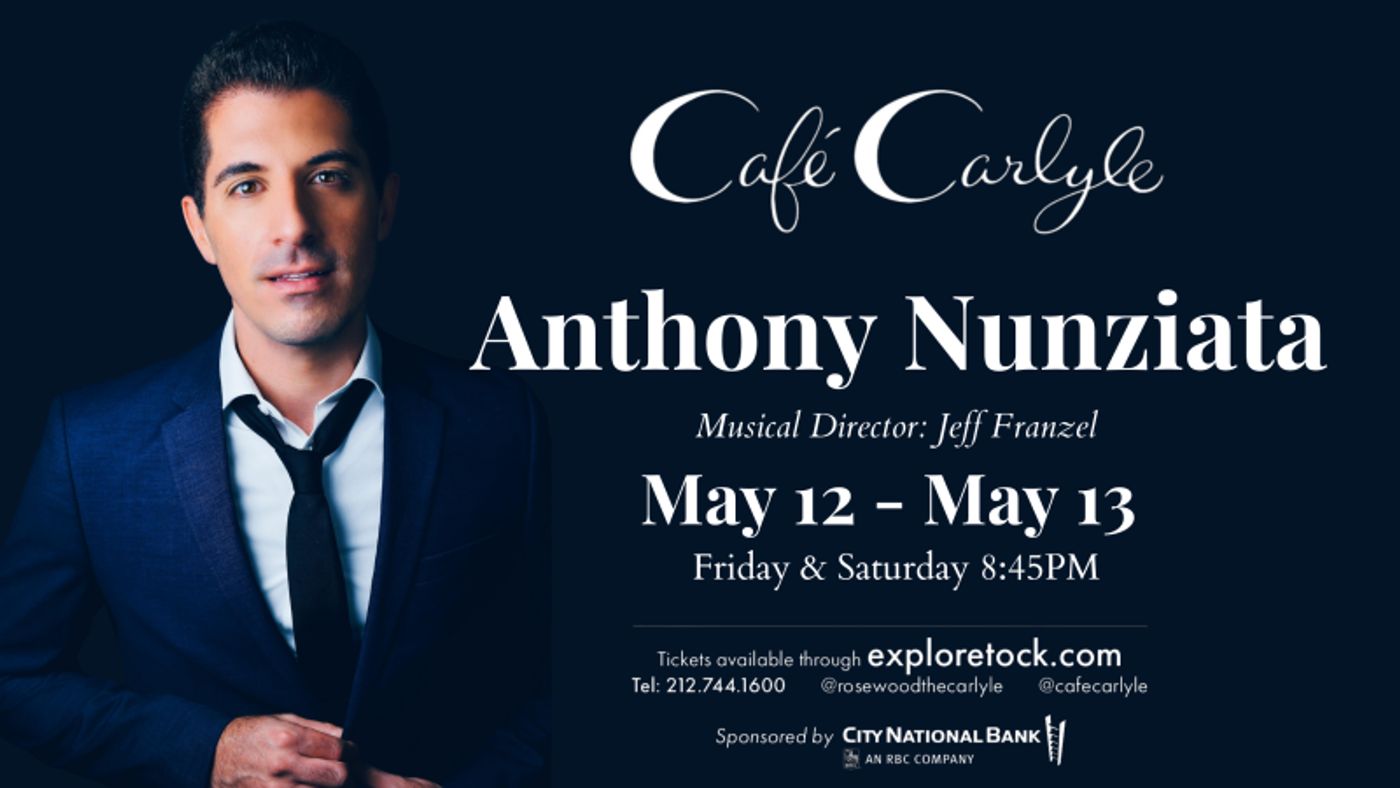 Singer-songwriter Anthony Nunziata Will Make Café Carlyle Debut May 12th and 13th Singer-songwriter Anthony Nunziata Will Make Café Carlyle Debut May 12th and 13th Image
