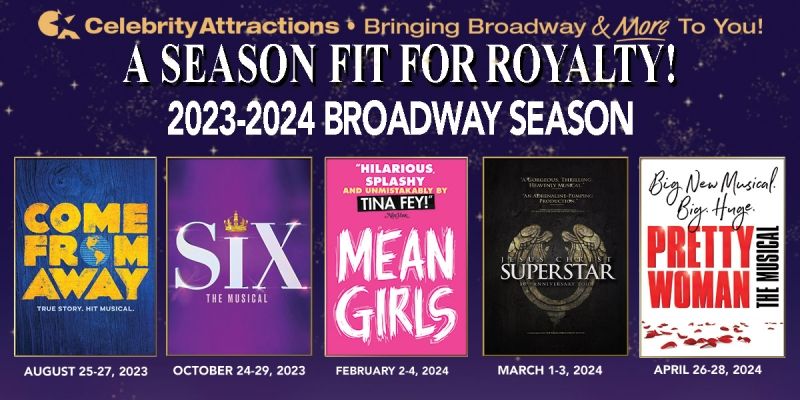 SIX, MEAN GIRLS, COME FROM AWAY And More Announced for Celebrity Attractions 2023/2024 Season  Image