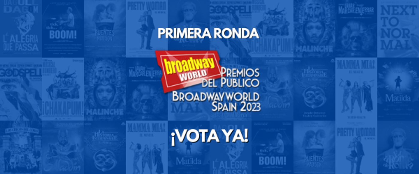 Primera Ronda de los Premios del Público BroadwayWorld Spain 2023  Image