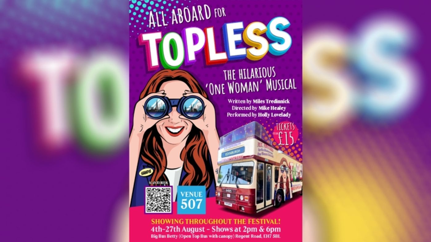 Experience TOPLESS- THE MUSICAL on an Open-Top Deck of a London Sightseeing Bus at Edinburgh Fringe Festival  Image