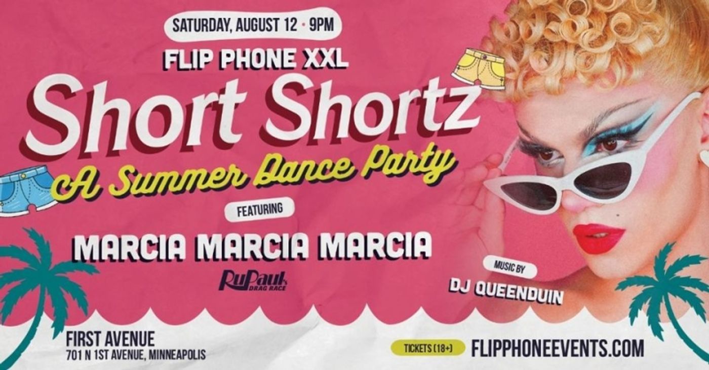 Interview: Marcia Marcia Marcia of FLIP PHONE XXL: SHORT SHORTZ at First Avenue  Image
