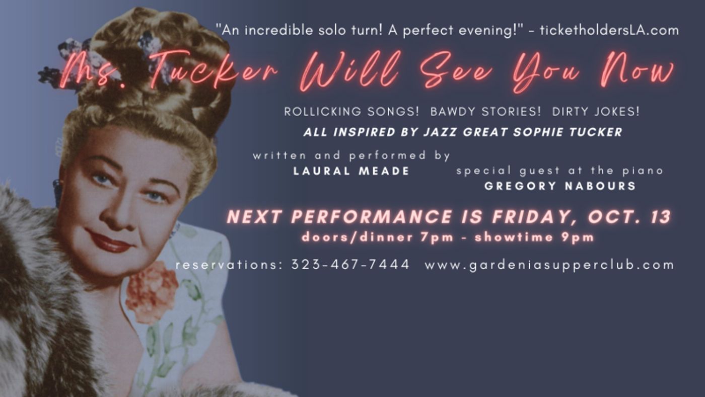 Interview: Laural Meade on MS. TUCKER WILL SEE YOU NOW Celebrating the Life and Bawdy Humor of Sophie Tucker  Image