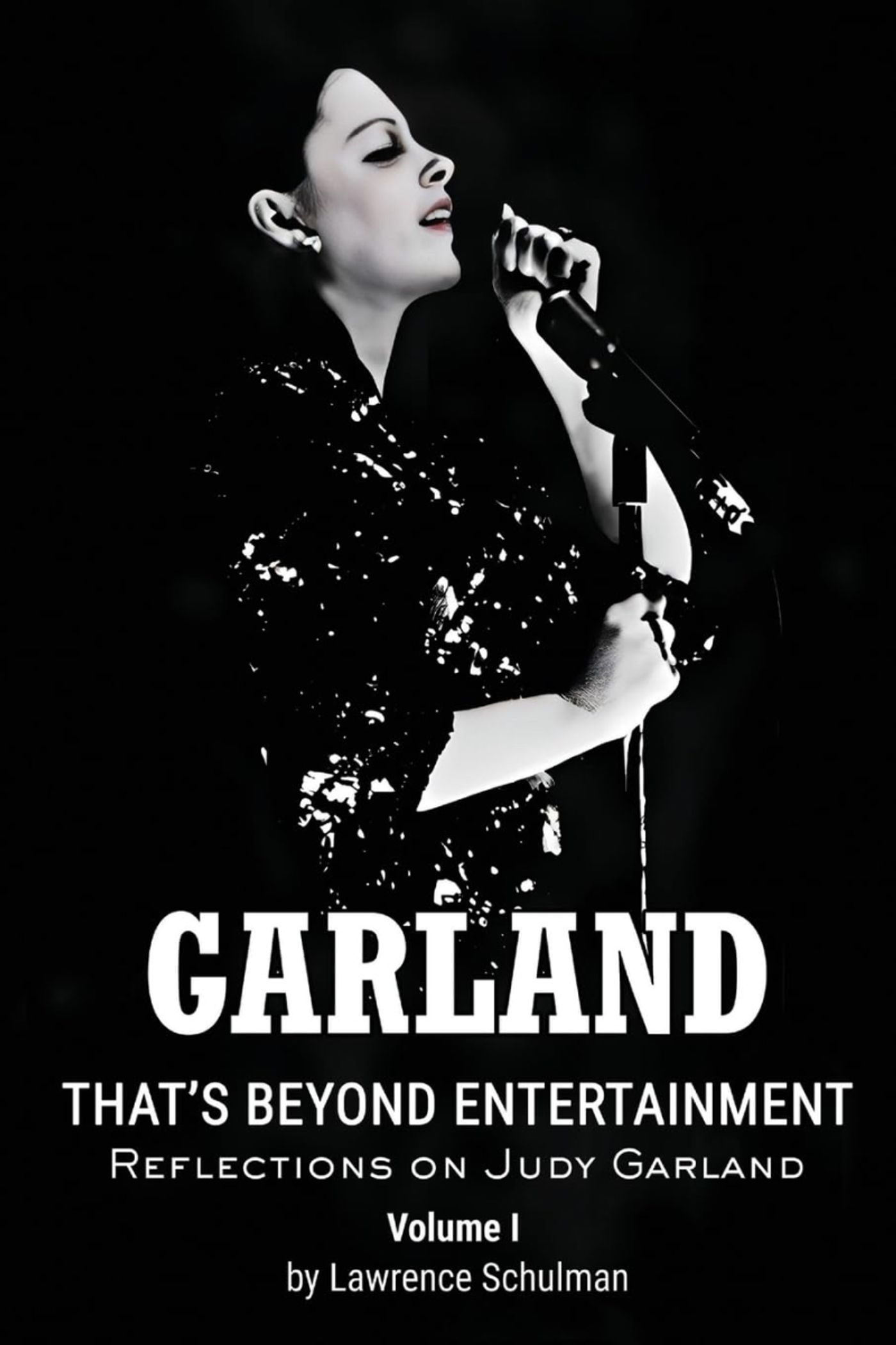 Book Review: GARLAND--THAT'S BEYOND ENTERTAINMENT Is a Grand Guide to Judy's Legacy  Image