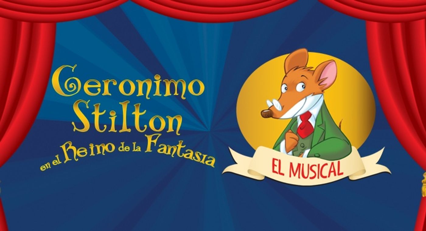 GERONIMO STILTON EN EL REINO DE LA FANTASÍA llega al Teatro La Latina GERONIMO STILTON EN EL REINO DE LA FANTASÍA llega al Teatro La Latina Image