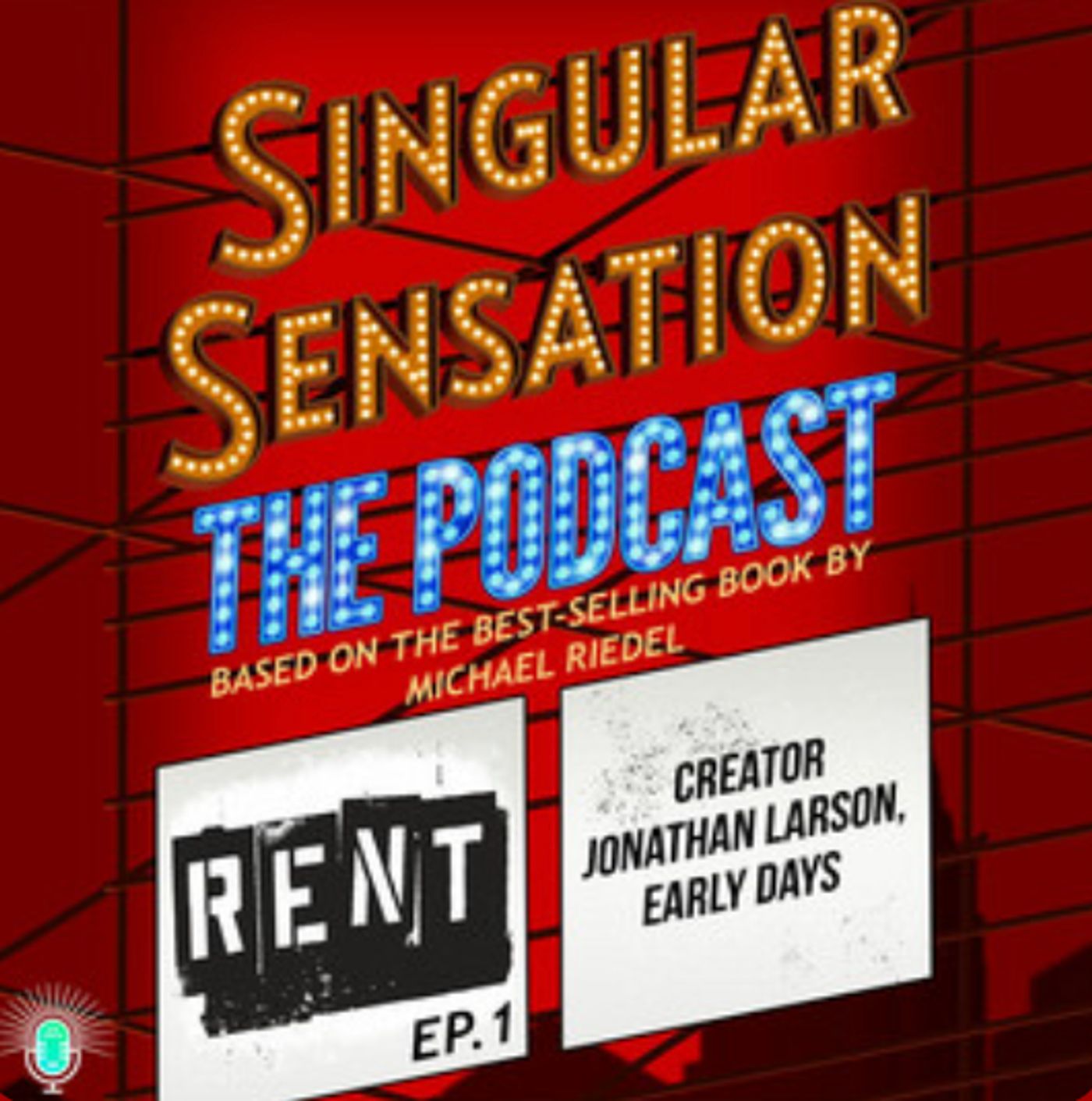 Listen: SINGULAR SENSATION Releases Miniseries on the Making of RENT  Image