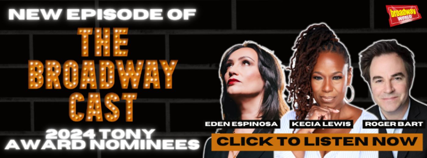 The Broadway Cast: 2024 Tony Awards Special with Roger Bart, Kecia Lewis & Eden Espinosa  Image