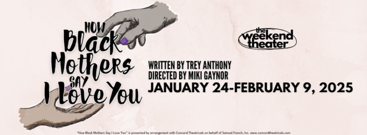 Review: HOW BLACK MOTHERS SAY I LOVE YOU at The Weekend Theater Review: HOW BLACK MOTHERS SAY I LOVE YOU at The Weekend Theater Image