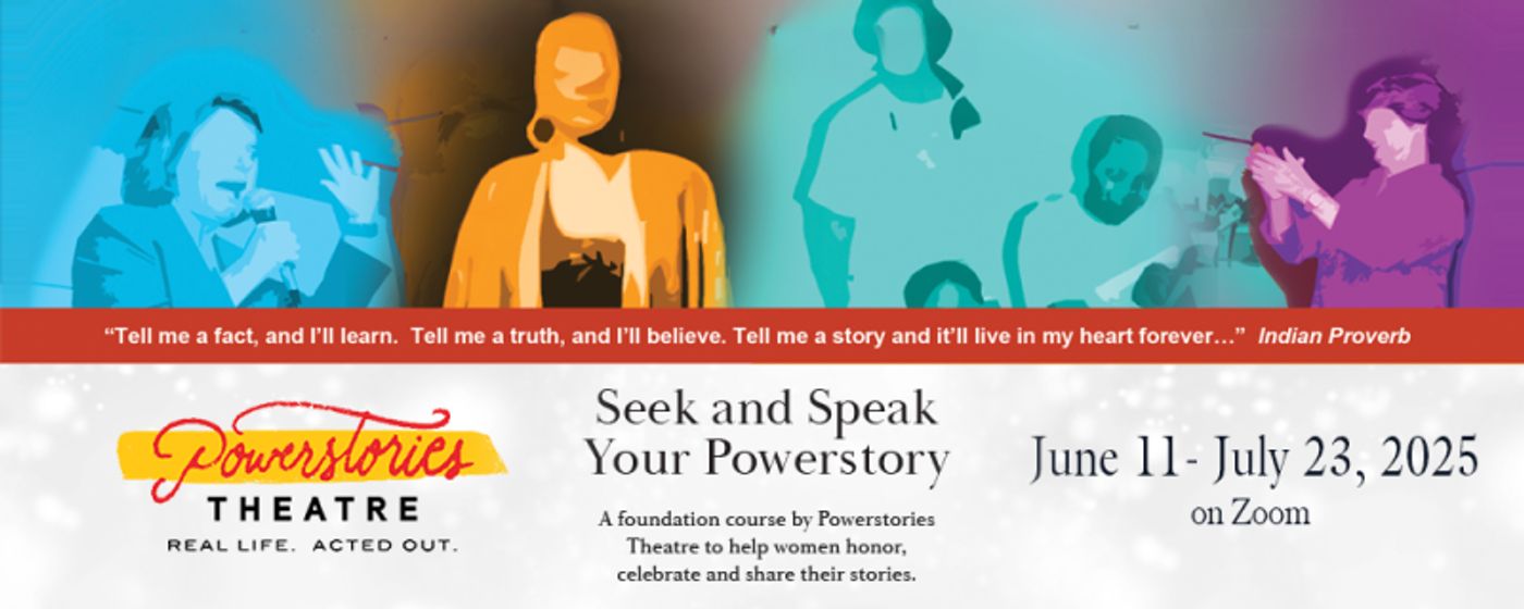 Feature: SEEK AND SPEAK YOUR POWERSTORY Workshop Returns to Powerstories Theatre  Image