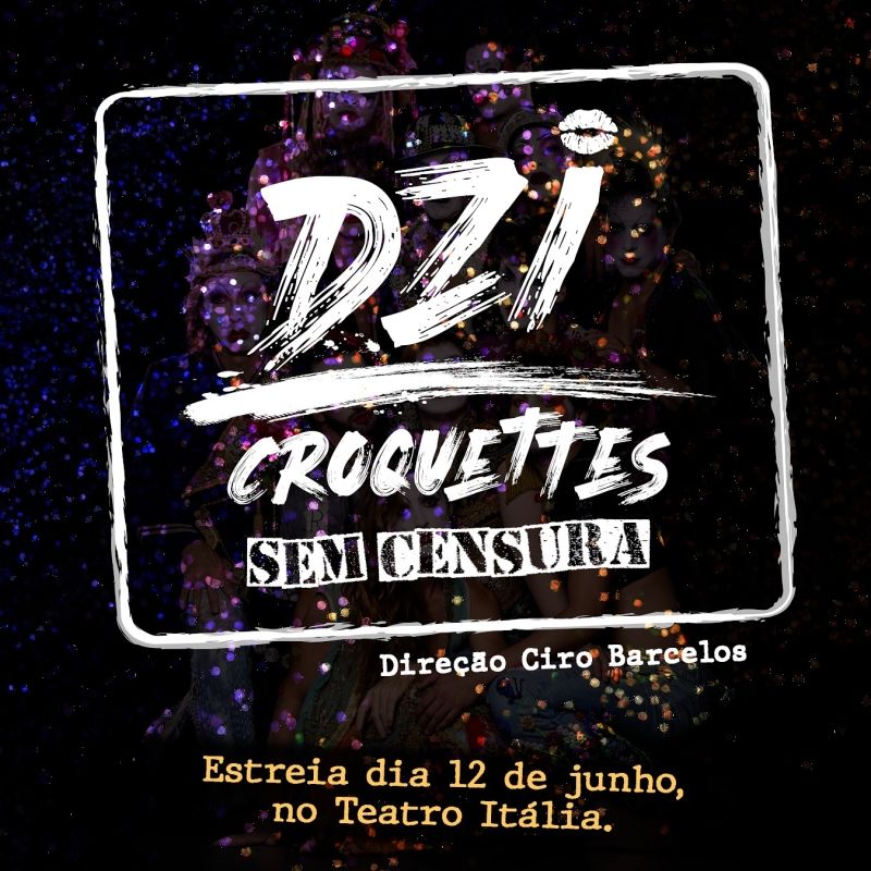 Discover the Revolutionary Spirit of the Musical DZI CROQUETTES SEM CENSURA That is Coming to S?o Paulo  Image