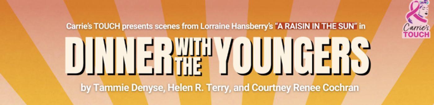Carrie's TOUCH to Hold Auditions for DINNER WITH THE YOUNGERS  Image