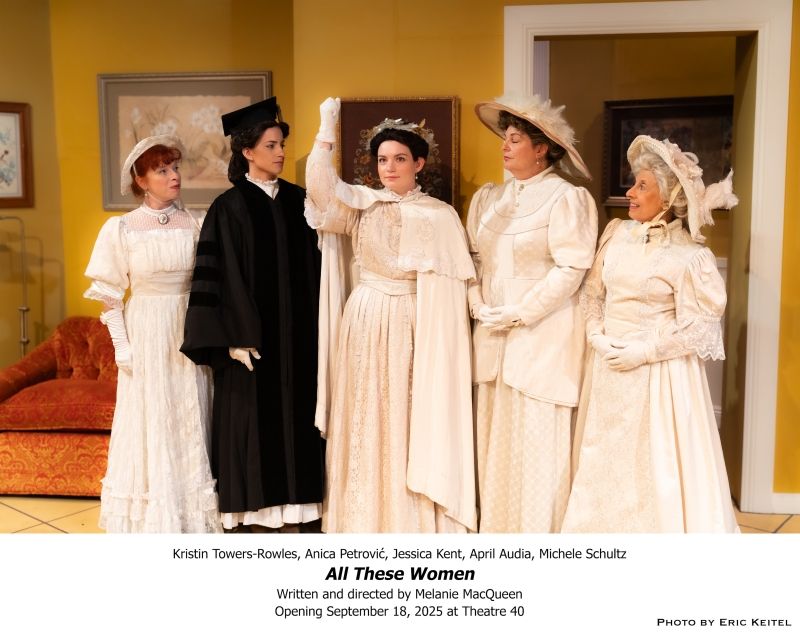 Review: World Premiere of ALL THESE WOMEN by Melanie MacQueen at Theatre 40 Review: World Premiere of ALL THESE WOMEN by Melanie MacQueen at Theatre 40 Image