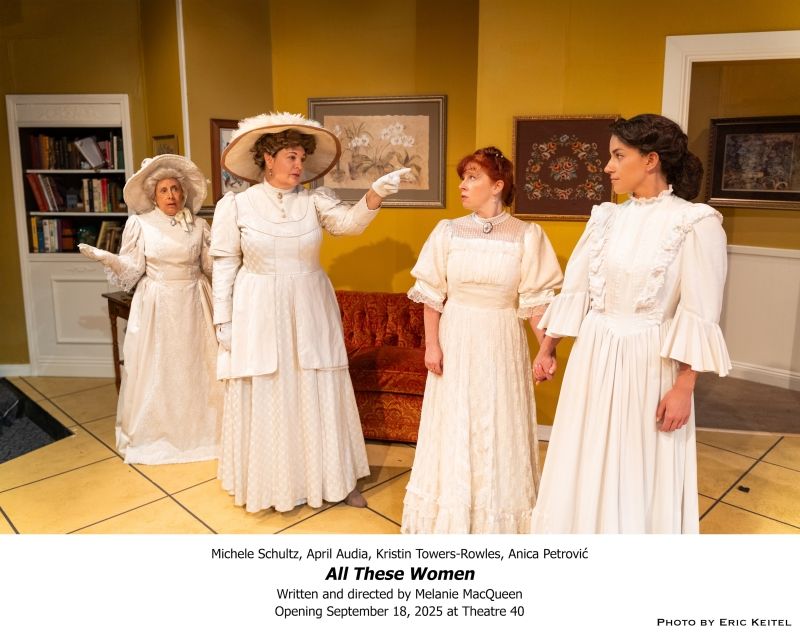 Review: World Premiere of ALL THESE WOMEN by Melanie MacQueen at Theatre 40 Review: World Premiere of ALL THESE WOMEN by Melanie MacQueen at Theatre 40 Image