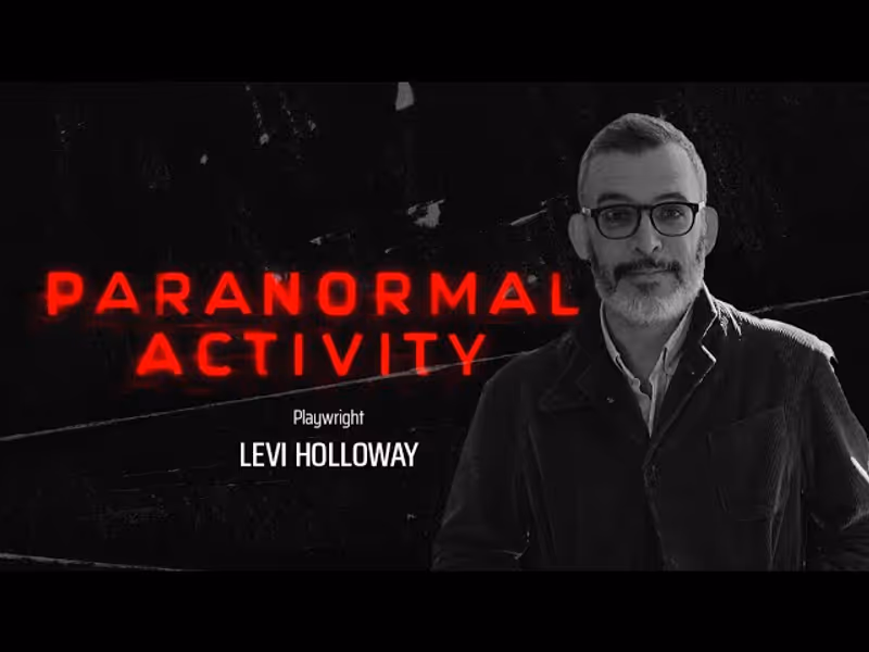 Interview: Playwright Levi Holloway of PARANORMAL ACTIVITY at Ahmanson Theatre Image